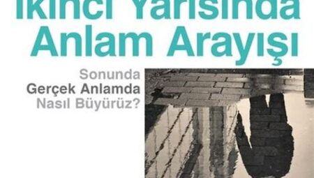 Yaşamın İçindeki Anlam Arayışı